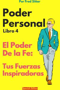 Produktbild: Poder Personal Libro 4 El Poder de la Fe: Tus Fuerzas Inspiradoras