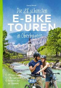 Produktbild: BVA Die 28 sch&ouml;nsten E-Bike Touren in Oberbayern