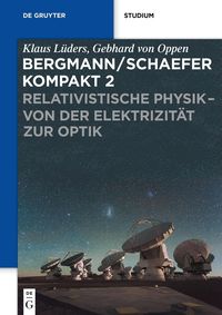 Produktbild: Relativistische Physik - von der Elektrizit&auml;t zur Optik