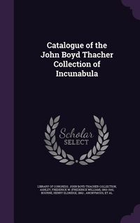 Produktbild: Catalogue of the John Boyd Thacher Collection of Incunabula