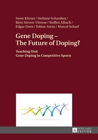 Produktbild: Gene Doping &ndash; The Future of Doping?