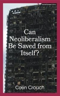 Bild vom Artikel Can Neoliberalism Be Saved From Itself? vom Autor Colin Crouch