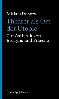 Bild vom Artikel Theater als Ort der Utopie vom Autor Miriam Drewes