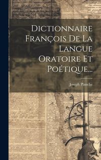 Produktbild: Dictionnaire Fran&ccedil;ois De La Langue Oratoire Et Po&eacute;tique...