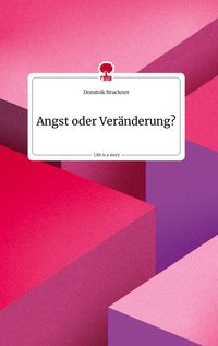 Produktbild: Angst oder Ver&auml;nderung? Life is a Story - story.one