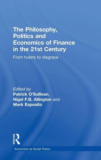 Produktbild: The Philosophy, Politics and Economics of Finance in the 21st Century