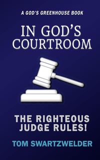 Produktbild: In God's Courtroom: The Righteous God Rules! (God's Greenhouse, #5)