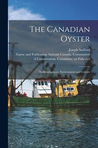 Produktbild: The Canadian Oyster [microform]: Its Development, Environment and Culture