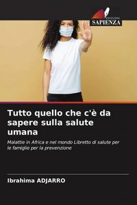 Produktbild: Tutto quello che c'&egrave; da sapere sulla salute umana