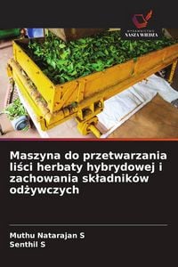 Produktbild: Maszyna do przetwarzania li&iquest;ci herbaty hybrydowej i zachowania sk&iquest;adnik&oacute;w od&iquest;ywczych
