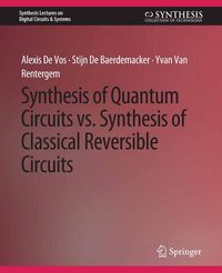 Produktbild: Synthesis of Quantum Circuits vs. Synthesis of Classical Reversible Circuits