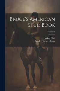 Produktbild: Bruce's American Stud Book; Volume 5