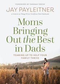 Produktbild: Moms Bringing Out the Best in Dads