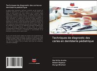 Produktbild: Techniques de diagnostic des caries en dentisterie p&eacute;diatrique