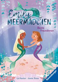 Emily Meermädchen - Beste Freundinnen (ein Meerjungfrauen-Erstlesebuch für Kinder ab 6 Jahren) von Liz Kessler