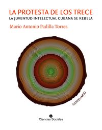 Produktbild: La Protesta de los Trece. La juventud intelectual cubana se rebela