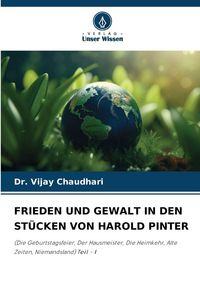Produktbild: Frieden und Gewalt in den St&uuml;cken von Harold Pinter