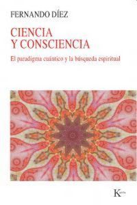 Produktbild: Ciencia y consciencia : el paradigma cu&aacute;ntico y la b&uacute;squeda espiritual