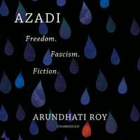 Bild vom Artikel Azadi Lib/E: Freedom. Fascism. Fiction. vom Autor Arundhati Roy