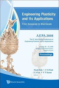 Produktbild: Engineering Plasticity and Its Applications from Nanoscale to Macroscale - Proceedings of the 9th Aepa2008