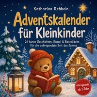 Produktbild: Adventskalender f&uuml;r Kleinkinder: 24 kurze Geschichten, R&auml;tsel & Bastelideen f&uuml;r die aufregendste Zeit des Jahres &ndash; altersgerecht ab 1 Jahr