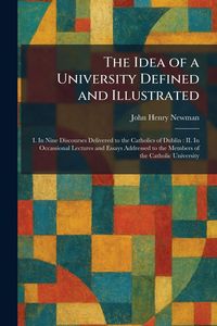 Produktbild: The Idea of a University Defined and Illustrated