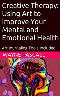 Produktbild: Creative Therapy: Using Art to Improve Your Mental and Emotional Health