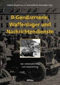 Produktbild: B-Gendarmerie, Waffenlager und Nachrichtendienste