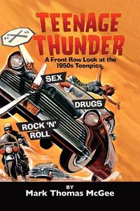 Produktbild: Teenage Thunder - A Front Row Look at the 1950s Teenpics (hardback)