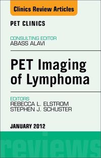 Produktbild: PET Imaging of Lymphoma, An Issue of PET Clinics