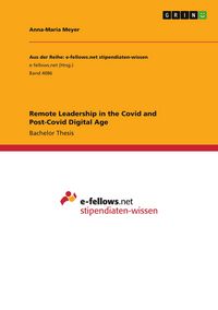 Produktbild: Remote Leadership in the Covid and Post-Covid Digital Age