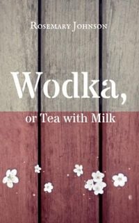 Produktbild: Wodka, or Tea with Milk