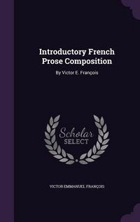 Produktbild: Introductory French Prose Composition: By Victor E. Fran&ccedil;ois