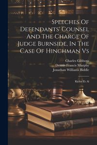 Produktbild: Speeches Of Defendants' Counsel And The Charge Of Judge Burnside, In The Case Of Hinchman Vs