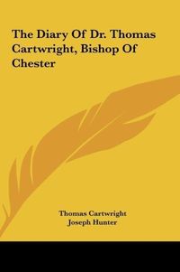 Produktbild: Cartwright, T: Diary Of Dr. Thomas Cartwright, Bishop Of Che