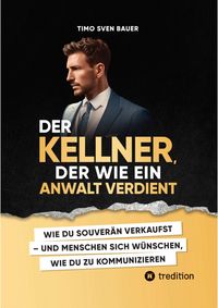 Produktbild: Der Kellner, der wie ein Anwalt verdient