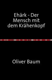 Produktbild: Eh&auml;rk - Der Mensch mit dem Kr&auml;henkopf