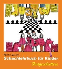 Produktbild: Schachlehrbuch f&uuml;r Kinder - Fortgeschrittene