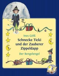 Produktbild: Schnecke Ticki und der Zauberer Zippeldapp - Der Bengelengel