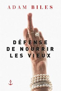 Produktbild: D&eacute;fense de nourrir les vieux