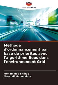 Produktbild: M&eacute;thode d'ordonnancement par base de priorit&eacute;s avec l'algorithme Bees dans l'environnement Grid