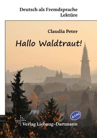 Bild vom Artikel Hallo Waldtraut! vom Autor Claudia Peter