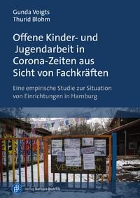 Produktbild: Offene Kinder- und Jugendarbeit in Corona-Zeiten aus Sicht von Fachkr&auml;ften