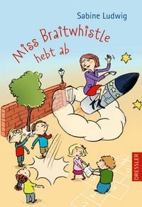 Produktbild: Miss Braitwhistle hebt ab / Miss Braitwhistle Bd.3