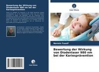 Produktbild: Bewertung der Wirkung von Diodenlaser 980 nm bei der Kariespr&auml;vention
