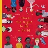 Bild vom Artikel I Have the Right to Be a Child vom Autor Alain Serres