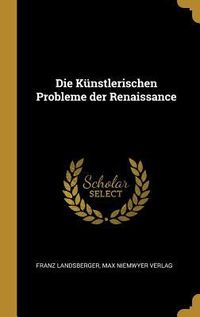 Produktbild: Die K&uuml;nstlerischen Probleme Der Renaissance