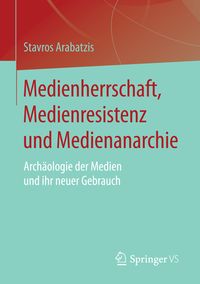 Produktbild: Medienherrschaft, Medienresistenz und Medienanarchie
