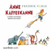 Produktbild: Anne Kaffeekanne: 12 Lieder zum Singen, Spielen und Tanzen