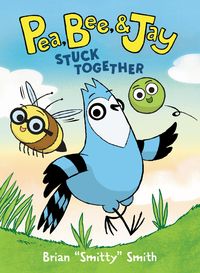 Produktbild: Pea, Bee, & Jay #1: Stuck Together